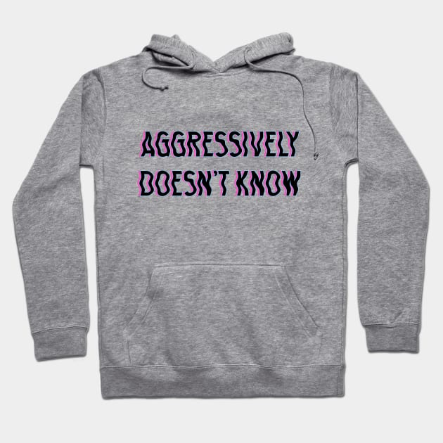 Aggressively Doesn't Know black Hoodie by theMstudio
